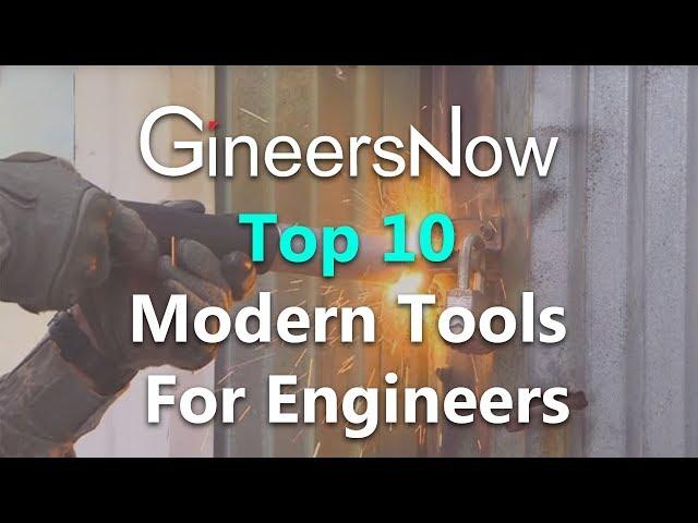 Top 10 Modern Tools For Engineers - GineersNow TV