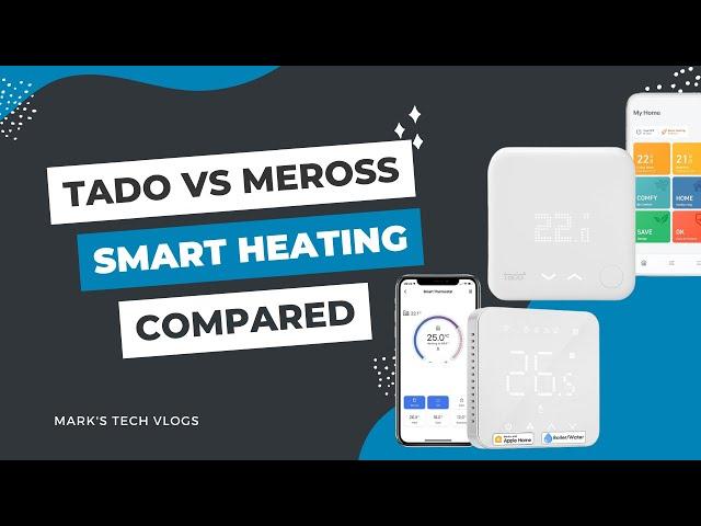 TADO vs Meross - Comparing HomeKit compatible whole home smart heating solutions