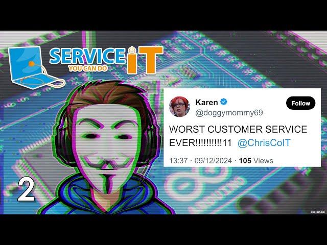 Circuit Boards, Hackers & Angry Customers! (SICK EDITION) | ServiceIT: You Can Do IT Ep 2