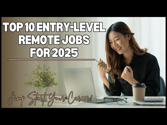 Top Entry-Level Remote Jobs in 2025 | Your Ultimate Career Guide