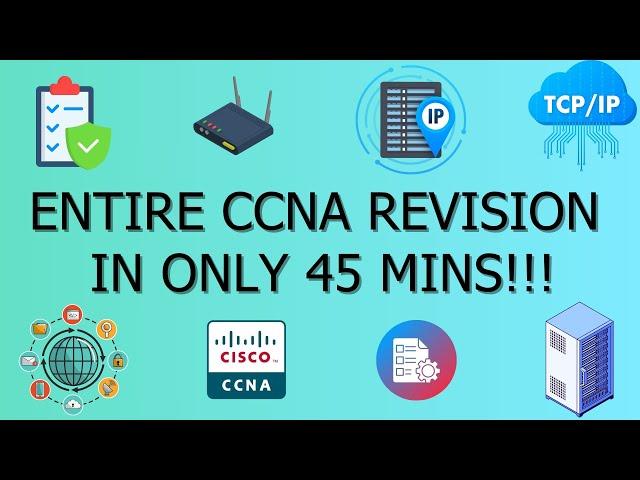 ENTIRE CCNA Revision in 45 MINS! CCNA Revision, High Quality, Cisco Certified, CCNA Certification