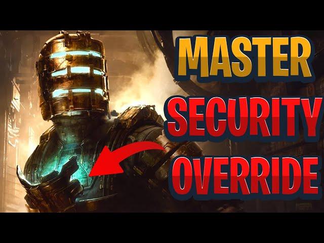 How To Get The Master Security Override In Dead Space Remake