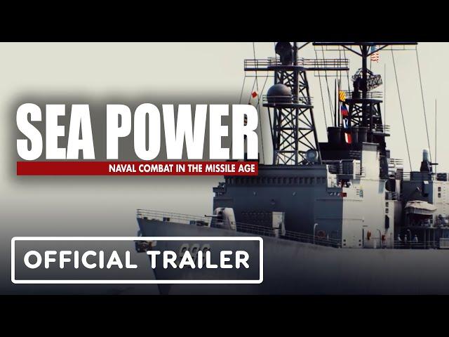 Sea Power: Naval Combat in the Missile Age - Official Launch Trailer