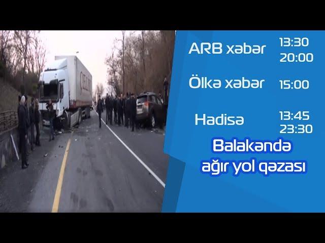 Balakəndə ağır yol qəzası - ARB TV