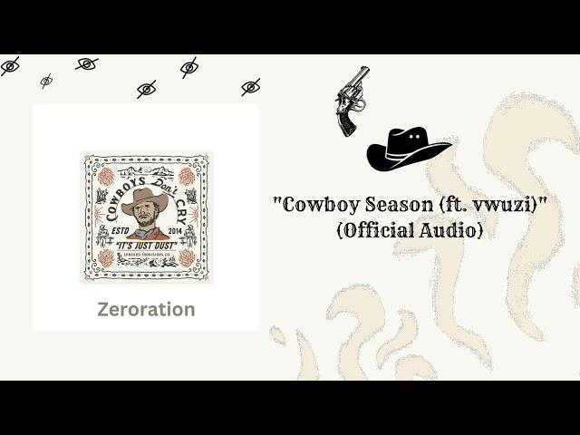 Zeroration - "Cowboy Season (ft. vwuzi)" (Official Audio)