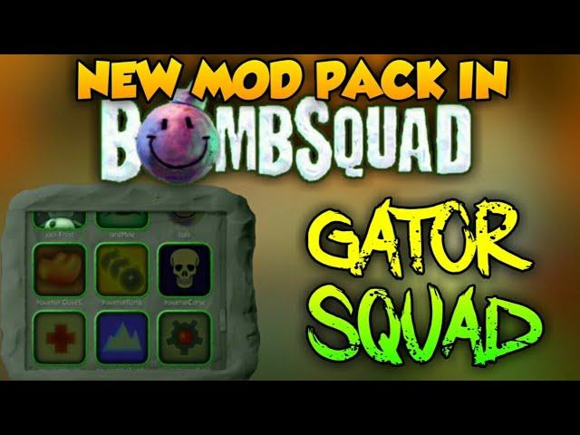 NEW MOD PACK IN BOMBSQUAD| GatorSquad | NEW CHARACTERS | NEW MAPS | NEW POWERUP | ETC...