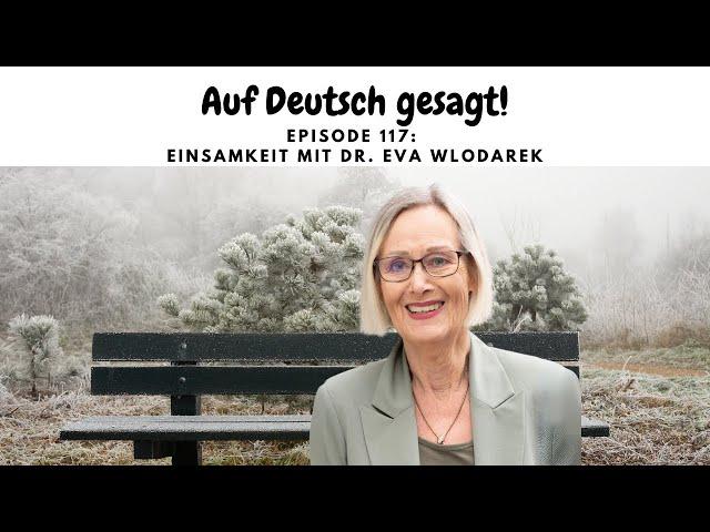 Episode 117: Einsamkeit mit Dr. Eva Wlodarek