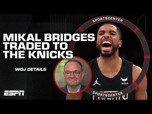 Woj details Mikal Bridges getting traded to the Knicks  | SportsCenter