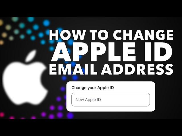 How to CHANGE your APPLE ACCOUNT ID to any NEW EMAIL Address!