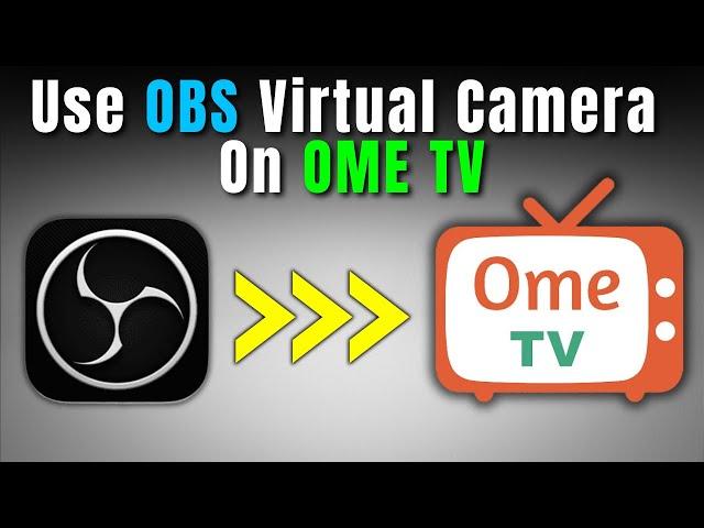 How to Use OBS Virtual Camera on OME TV (2024)