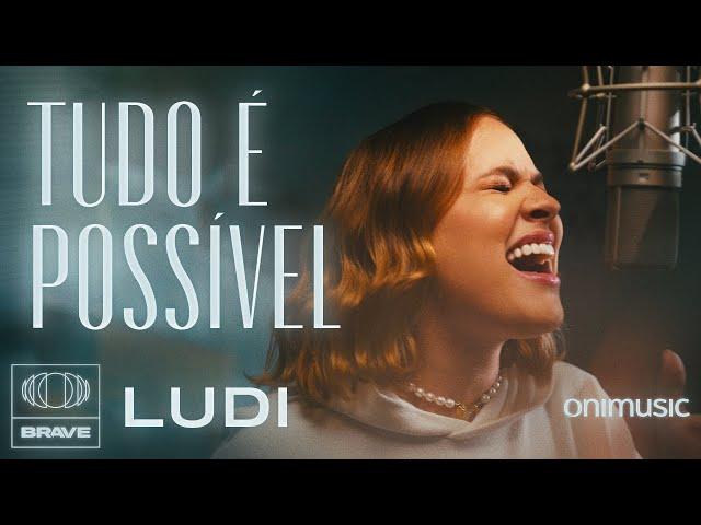 LUDI - Tudo É Possível (Clipe Oficial)