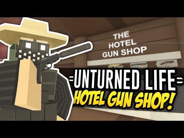 HOTEL GUN SHOP - Unturned Life Roleplay #341