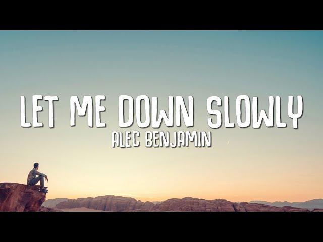 Alec Benjamin - Let Me Down Slowly (Lyrics)