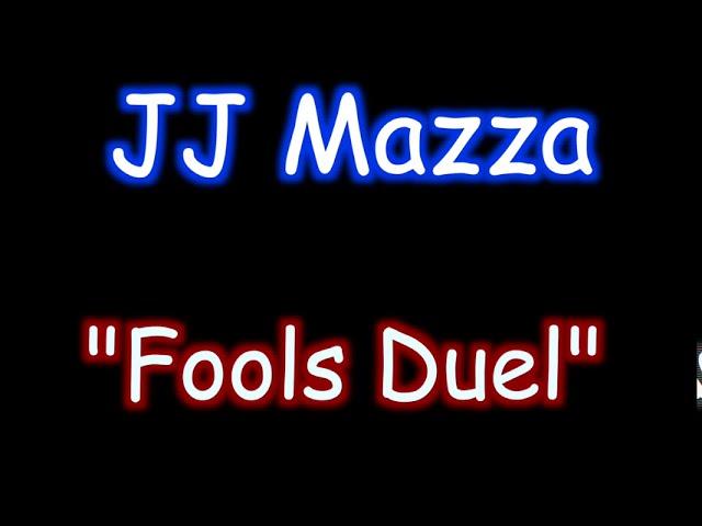 JJ Mazza - Fools Duel