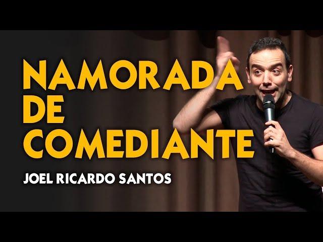 Namorada de comediante - Joel Ricardo Santos | Stand Up Comedy