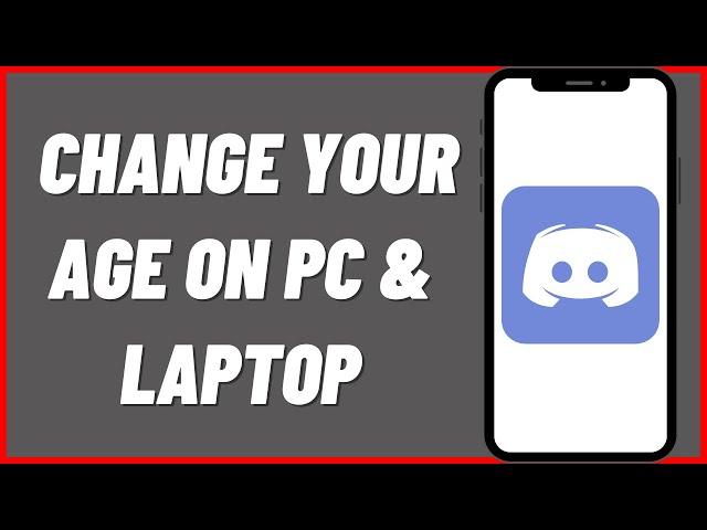 How To Change Your Age On Discord On PC/Laptop in 2022