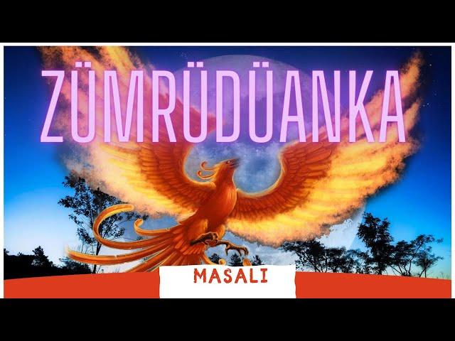 ZÜMRÜDÜANKA MASALI–Yeni Masallar /Büyükler İçin Masallar/Uyumak için Yetişkin Masalları