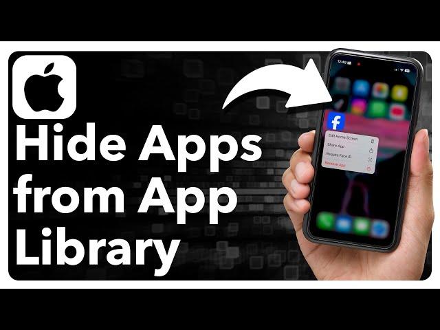 How To Hide Apps From App Library On iPhone