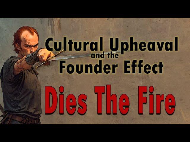 Dies the Fire and the Founder Effect