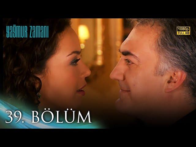 Yağmur Zamanı 39. Bölüm | HD