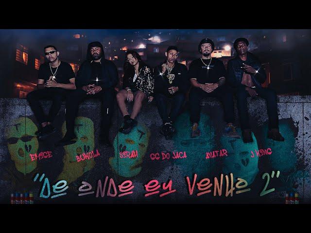 DE ONDE EU VENHO 2 - Avatar | Jking. Traplife | Bukola | Dj Emige | Sirah | Mc Gg do Jaca