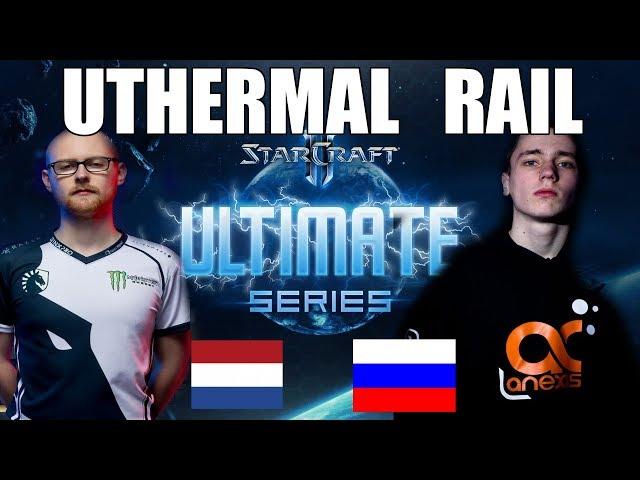 Starladder ULTIMATE Global Playoffs Ro8 - Uthermal (Terran) vs Rail (Protoss)