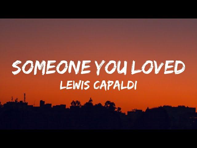 Lewis Capaldi - Someone You Loved (Lyrics)