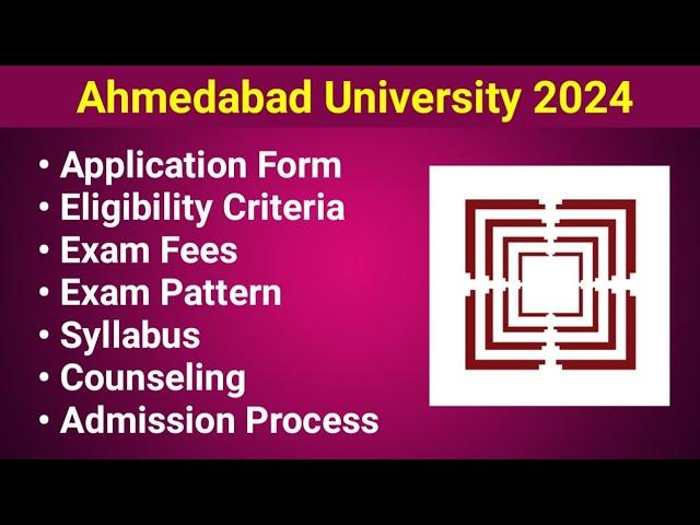 Ahmedabad University 2024 - Application form, Eligibility Criteria, Exam Date, Syllabus