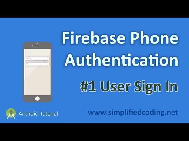 #1 Firebase Phone Authentication Android Tutorial - Sign In