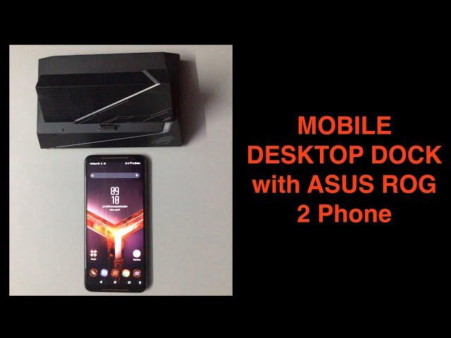 MOBILE DESKTOP DOCK with ASUS ROG 2 Phone