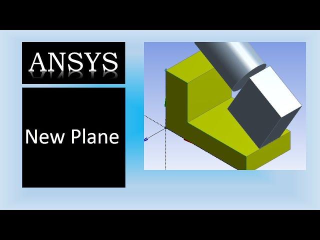 Creating a new plane in Ansys geometry