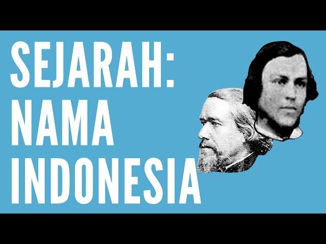 Sejarah Nama Indonesia - Sejarah & Pengetahuan #1