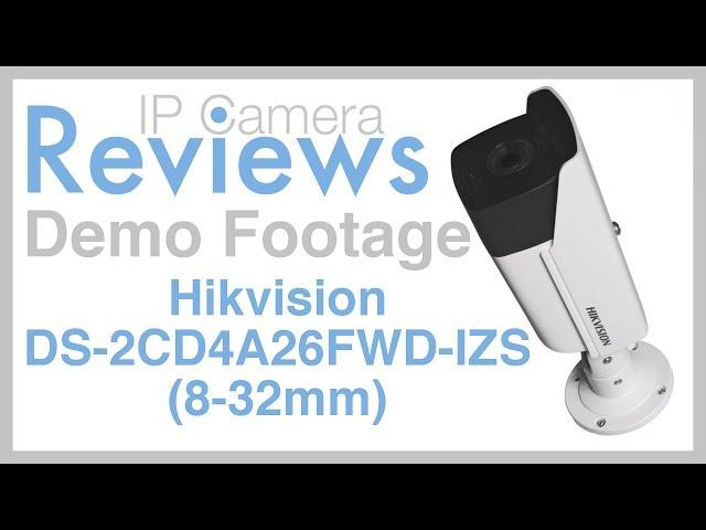 IP Camera Reviews - Hikvision DS-2CD4A26FWD-IZS 2MP Darkfighter Varifocal Bullet - Demo Footage