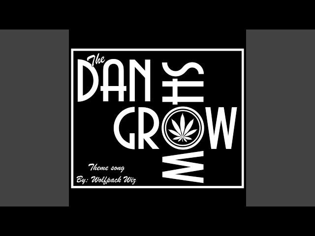 Dan's Grow Show Theme Song