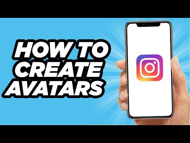 How To Create Instagram Avatars | Easy Tutorial (2024)