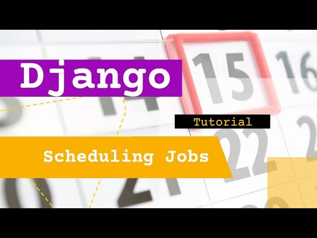 Creating a job scheduler in a Django project