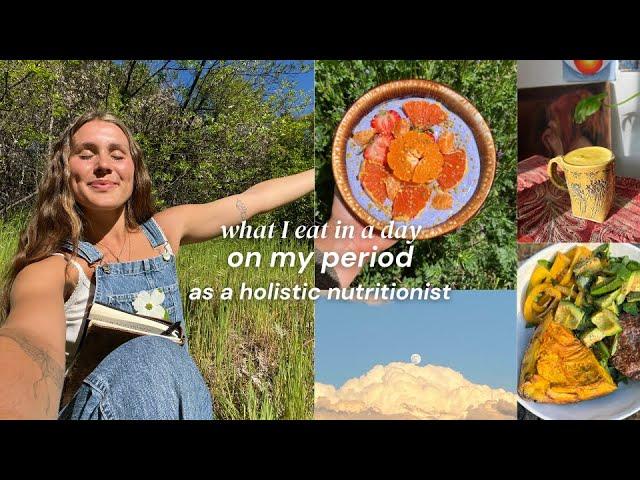 what I eat in a day as a holistic nutritionist (period edition)