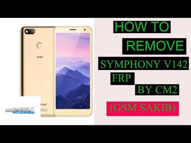 SYMPHONY V142 FRP REMOVE DONE BY CM2 (GSM SAKIB)