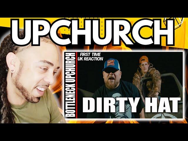 LET'Z GO!!!! Upchurch & Bottleneck “Dirty Hat” [FIRST TIME UK REACTION]