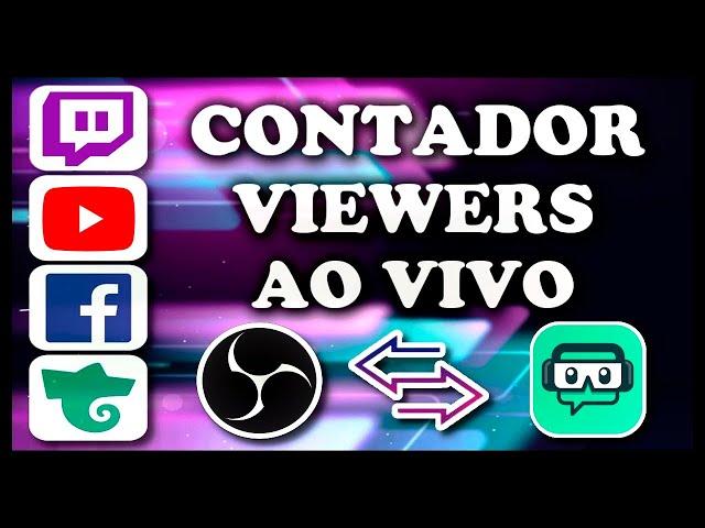 COMO ADICIONAR CONTADOR DE ESPECTADORES NA LIVE(YOUTUBE, FACEBOOK, TWITCH E TROVO)