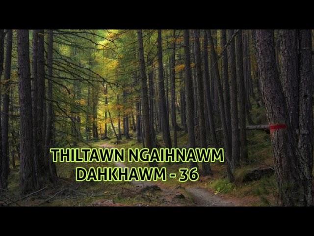 Thiltawn Ngaihnawm Dahkhawm - 36