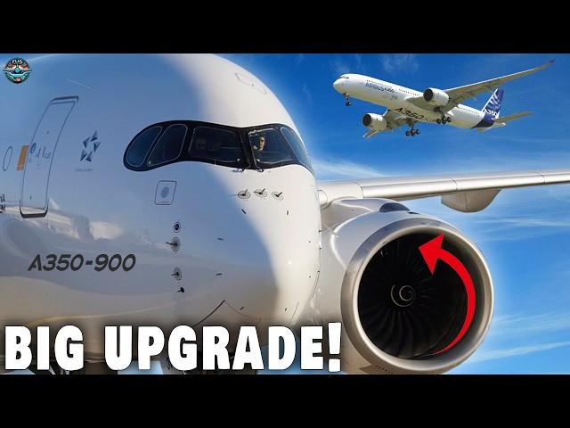 Airbus A350 NEW BIG ENGINE Upgrade Revealed Shock Everyone NOW! Here's Why