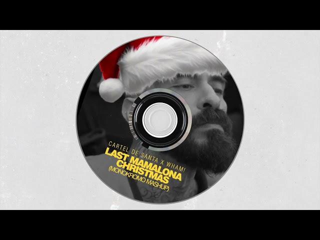 Cartel de Santa vs. Wham! - Last Mamalona Christmas (Monokromo Mashup)