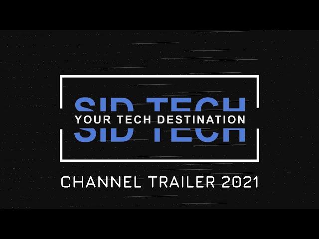 Channel Trailer 2021 | Quality Tech Content | Your Tech Destination | 4K | Sid Tech