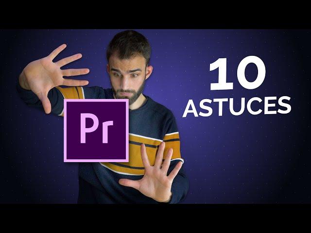 10 astuces à CONNAÎTRE sur Adobe Premiere Pro !