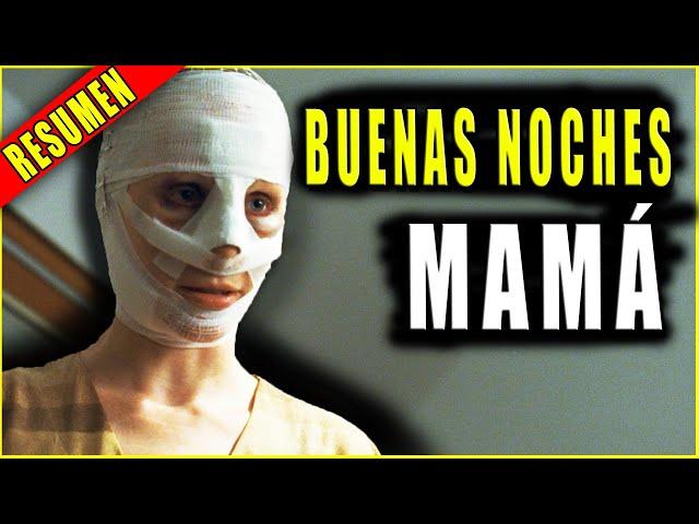  resumen: BUENAS NOCHES MAMÁ (good night mommy) película || Ahora te cuento