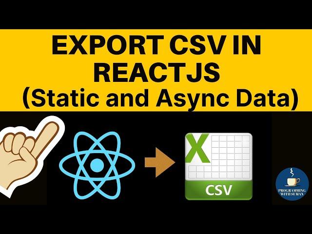 Export CSV in React JS | Export CSV in React Js Asynchronously | react-csv explained in Hindi