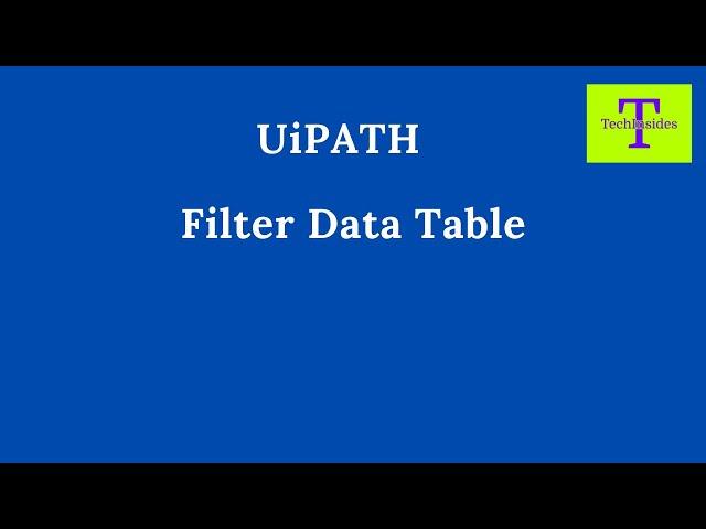 UiPATH | How to Filter Data table