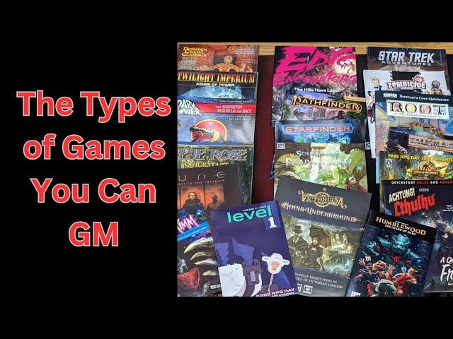 The Types of Games You Can GM.  Part 1 of my How to Be an Amazing GM Series