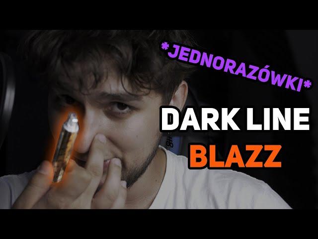 DARK LINE BLAZZ - Recenzja *jednorazówek* od VAPETECHPOLAND